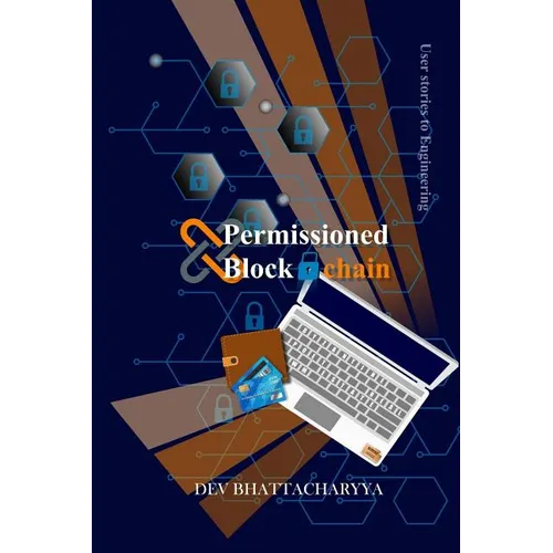 Permissioned Blockchain: User Stories to Engineering - Paperback