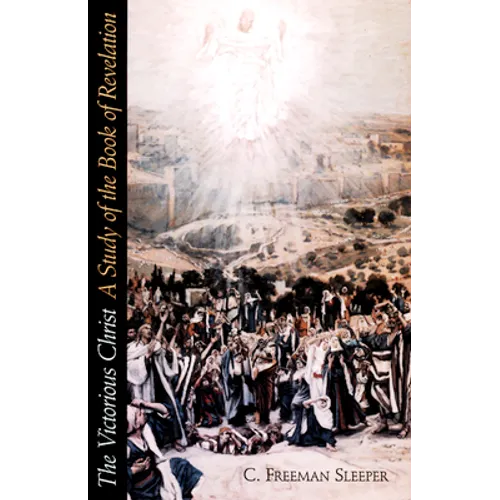 Victorious Christ: A Study of the Book of Revelation - Paperback