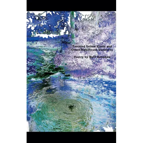 Tattered Yellow Knots and Other Significant Variances - Paperback