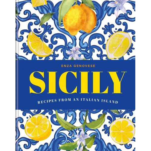 Sicily: Recipes from an Italian Island - Hardcover
