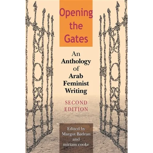 Opening the Gates: An Anthology of Arab Feminist Writing - Paperback