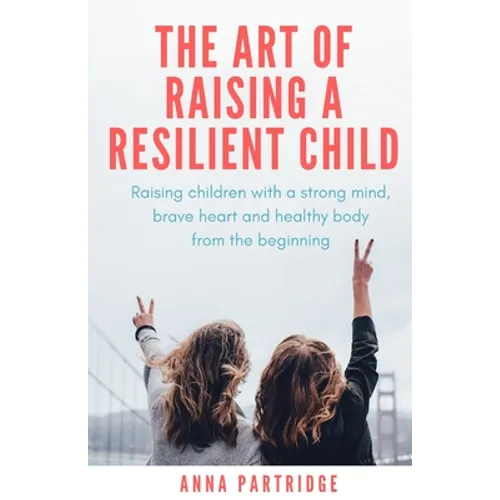The Art of Raising a Resilient Child - Paperback