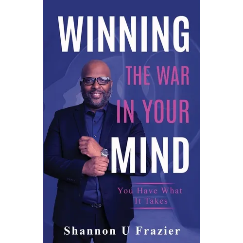 Winning the War in Your Mind: You Have What It Takes - Paperback