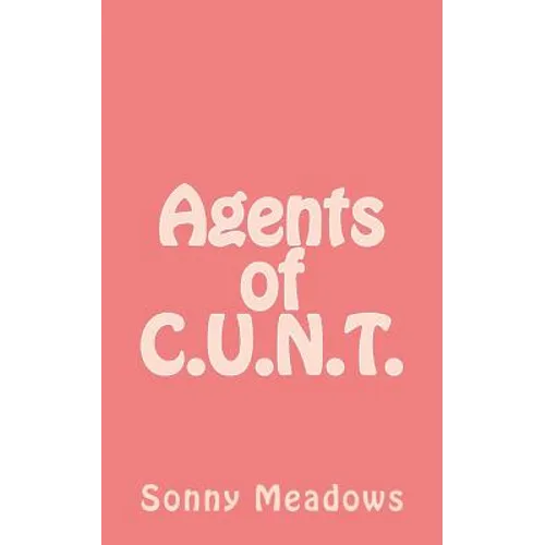 Agents of C.U.N.T. - Paperback