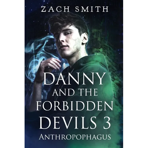 Danny And The Forbidden Devils 3: Anthropophagus - Paperback