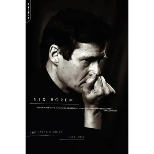 The Later Diaries of Ned Rorem: 1961-1972 - Paperback