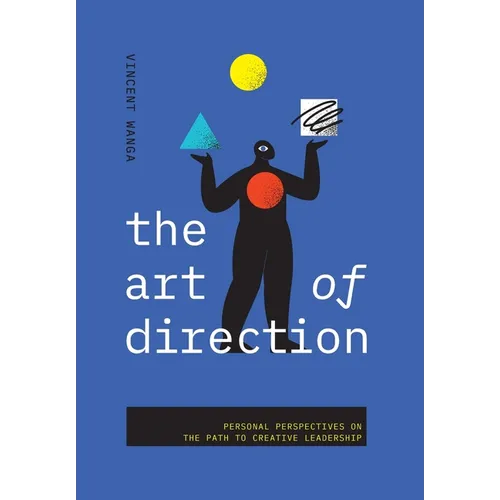 The Art of Direction: Personal Perspectives on the Path to Creative Leadership - Hardcover