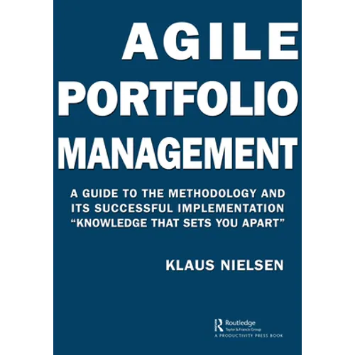 Agile Portfolio Management: A Guide to the Methodology and Its Successful Implementation 