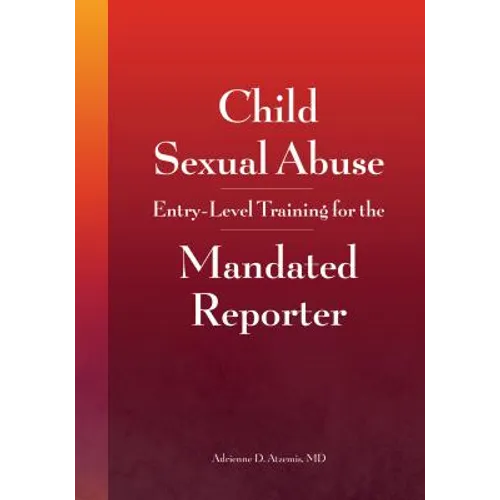 Child Sexual Abuse: Entry-Level Training for the Mandated Reporter - Paperback