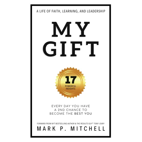 My Gift: Every Day You Have a 2nd Chance to Become the Best You - Paperback