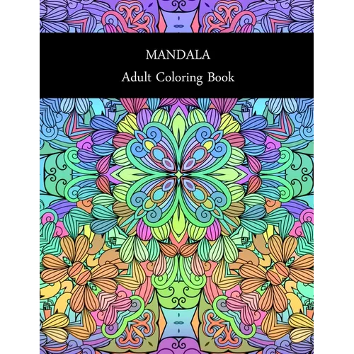 Mandala: ADULT COLORING BOOK: MANDALA: ADULT COLORING BOOK.. Stress Relieving Designs.. 8,5