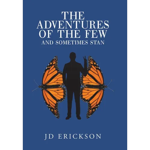 The Adventures of the Few and Sometimes Stan - Hardcover