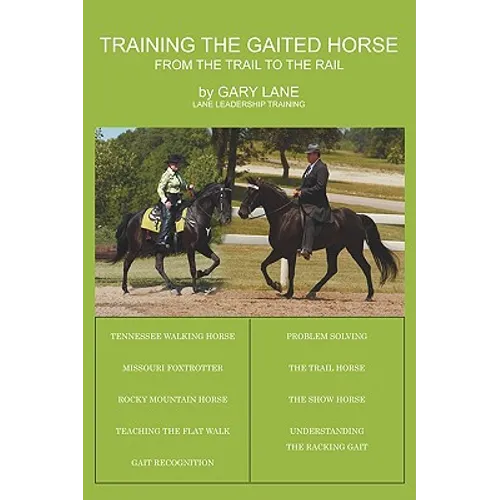 Training the Gaited Horse: From the Trail to the Rail - Paperback