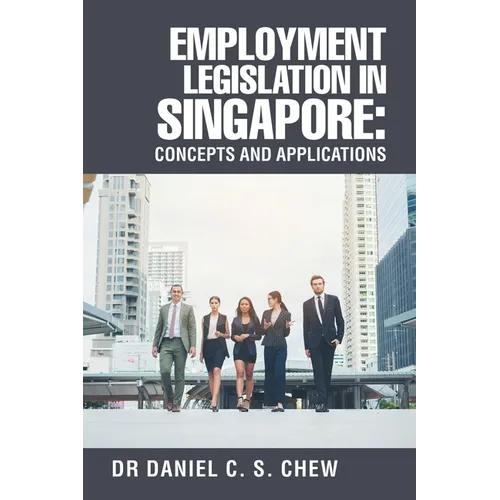 Employment Legislation in Singapore: Concepts and Applications - Paperback