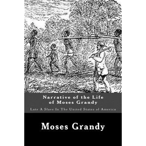 Narrative of the Life of Moses Grandy: Late A Slave In The United States of America - Paperback
