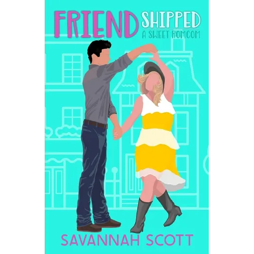 Friendshipped: : A Small Town, Friends to Lovers Sweet Romcom - Paperback