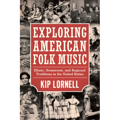 Exploring American Folk Music: Ethnic, Grassroots, and Regional Traditions in the United States - Paperback