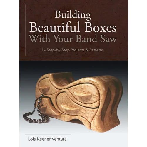Building Beautiful Boxes with Your Band Saw - Hardcover