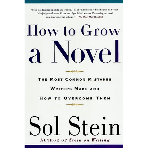 How to Grow a Novel: The Most Common Mistakes Writers Make and How to Overcome Them - Paperback
