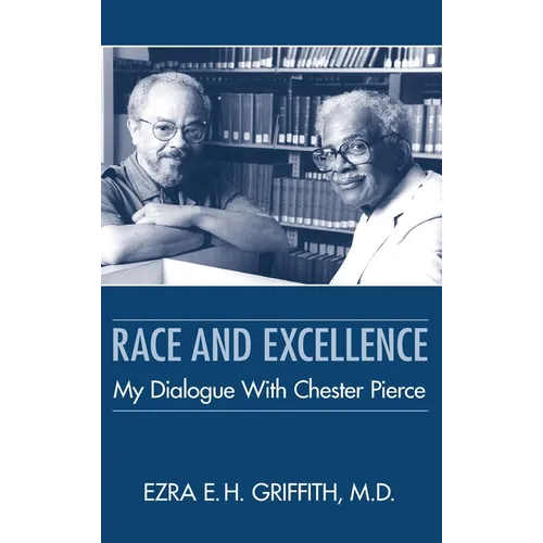 Race and Excellence: My Dialogue with Chester Pierce - Hardcover