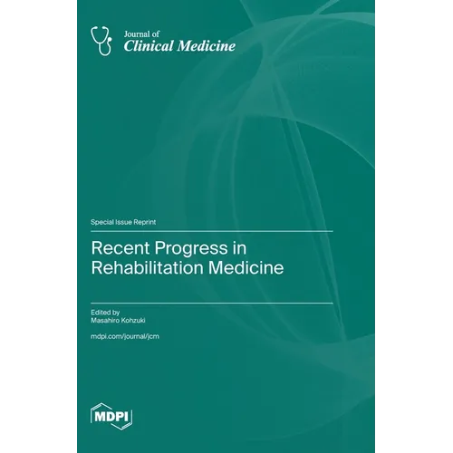 Recent Progress in Rehabilitation Medicine - Hardcover