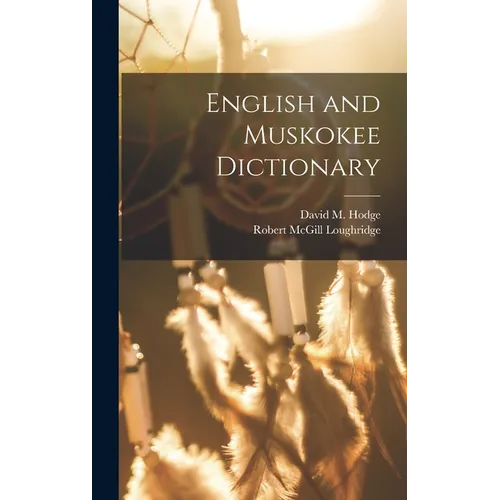 English and Muskokee Dictionary - Hardcover