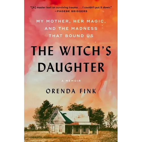 The Witch's Daughter: My Mother, Her Magic, and the Madness That Bound Us - Paperback