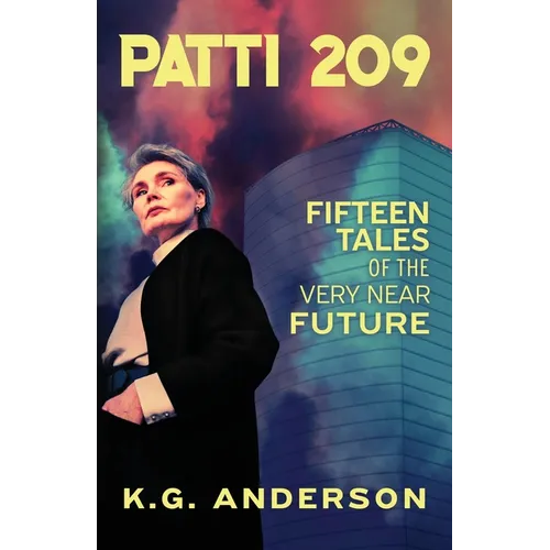 Patti 209: Fifteen Tales of the Very Near Future - Paperback