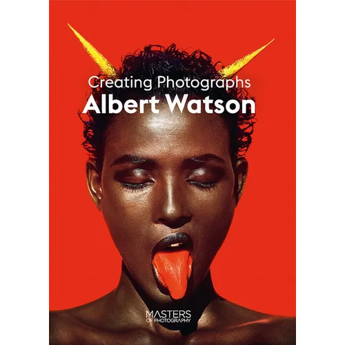 Albert Watson: Creating Photographs - Paperback