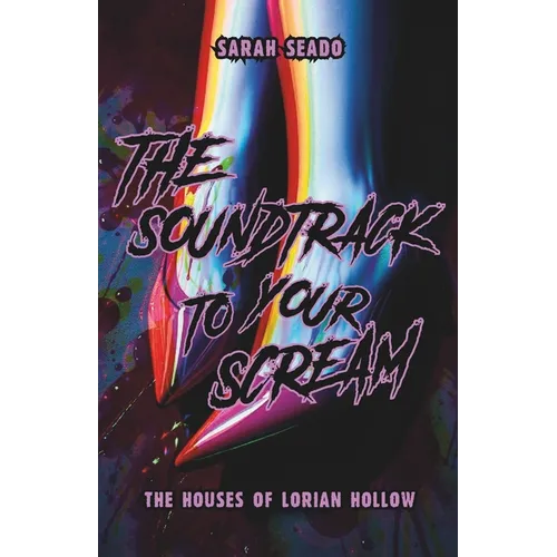 The Houses of Lorian Hollow: The Soundtrack to Your Scream - Paperback