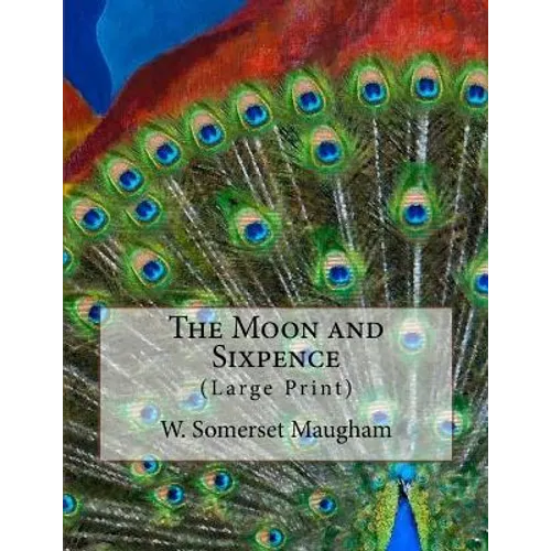 The Moon and Sixpence: (Large Print) - Paperback