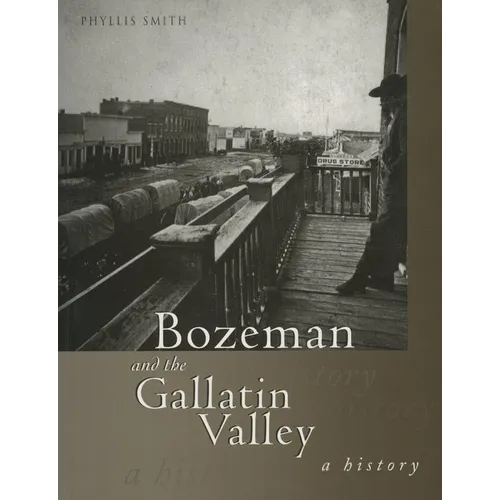 Bozeman and the Gallatin Valley: A History - Paperback