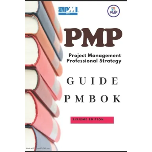 PMP Project Management Professional Strategy: A Guide to the Project Management Body of Knowledge (PMBOK Guide) 6th Edition