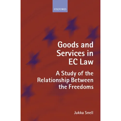 Goods and Services in EC Law: A Study of the Relationship Between the Freedoms