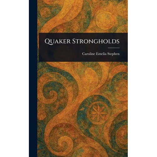 Quaker Strongholds - Hardcover