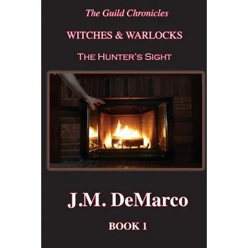 The Guild Chronicles: Witches & Warlocks: The Hunter's Sight - Paperback