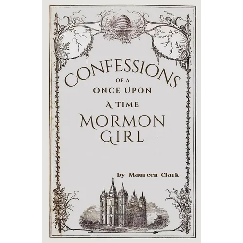 Confessions of a Once Upon a Time Mormon Girl - Paperback