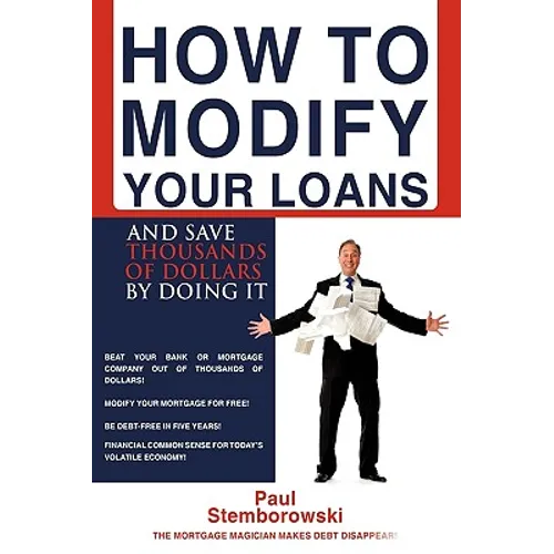 How to Modify Your Loans: And Save Thousands of Dollars by Doing It - Paperback
