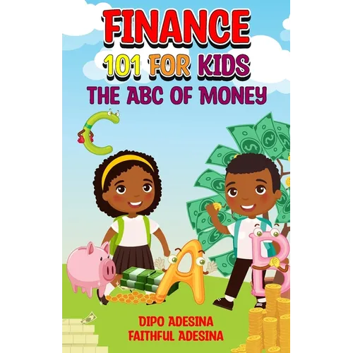 Finance 101 For Kids: The ABC of Money - Paperback
