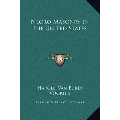 Negro Masonry in the United States - Hardcover
