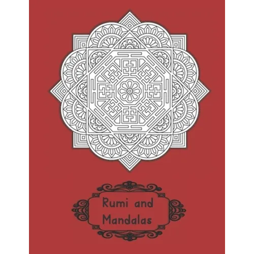 Rumi and Mandalas: Explore Yourself through Poetry and Coloring