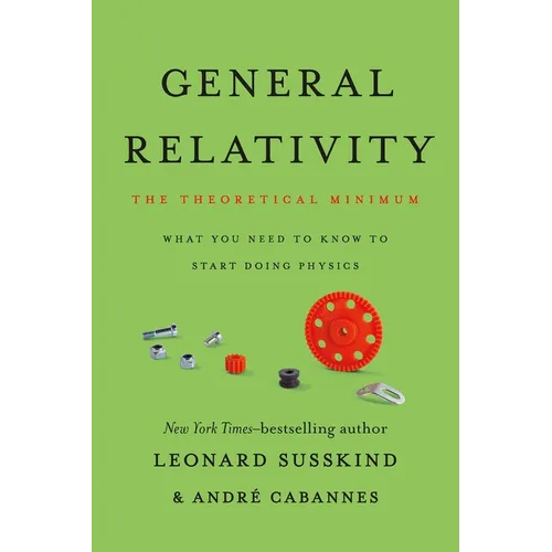 General Relativity: The Theoretical Minimum - Paperback