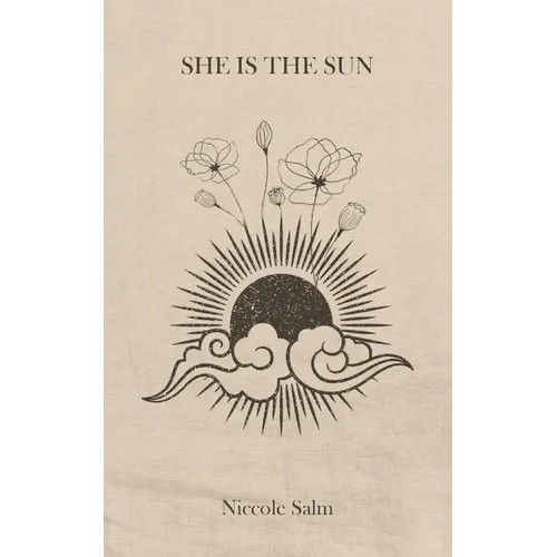 She Is the Sun: A Collection of Poetry - Paperback