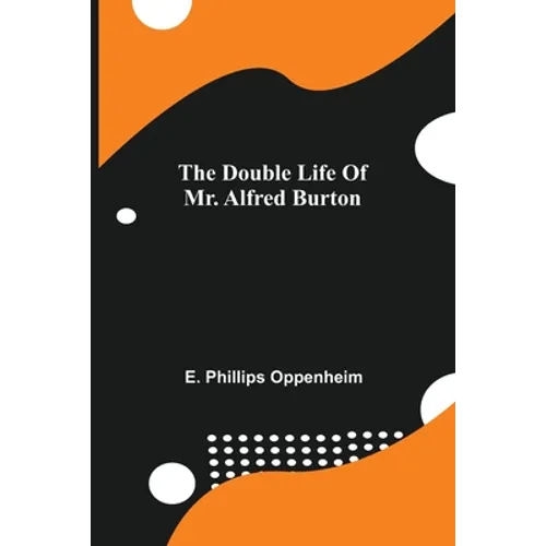 The Double Life Of Mr. Alfred Burton - Paperback
