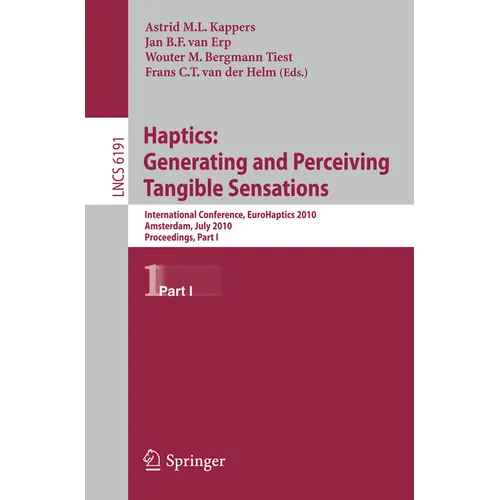 Haptics: Generating and Perceiving Tangible Sensations, Part I: 7th International Conference, Eurohaptics 2010, Amsterdam, the Netherlands, July 8-10, - Paperback