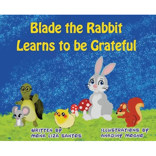Blade the Rabbit Learns to be Grateful - Hardcover
