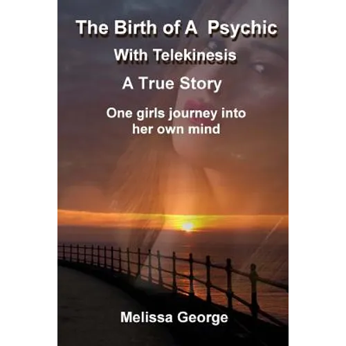 The Birth of a Psychic with Telekenisis. A True Story - Paperback