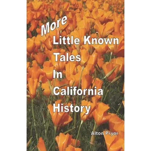 More Little Known Tales in California History - Paperback