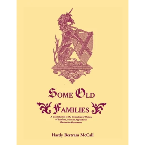 Some Old Families: A Contribution to the Genealogical History of Scotland, with an Appendix of Illustrative Documents - Paperback