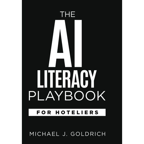 The AI Literacy Playbook for Hoteliers - Hardcover